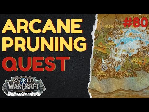 Arcane Pruning | [QUEST] | [The Azure Span] | WoW Dragonflight | ID: 65709