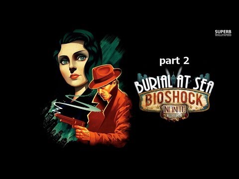 Bioshock Infinte:Burial At Sea Walkthrough Part 2 PC MAX SETTINGS
