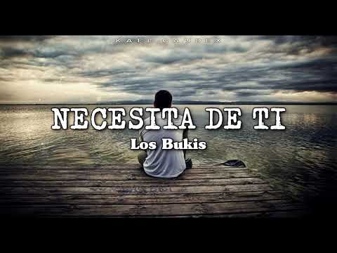Los Bukis - "Necesita De Ti" [Letra]