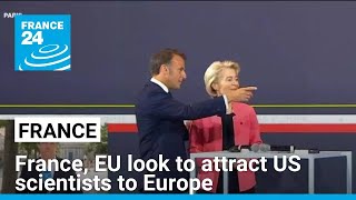 'Choose Europe for Science': France, EU look to attract US scientists 