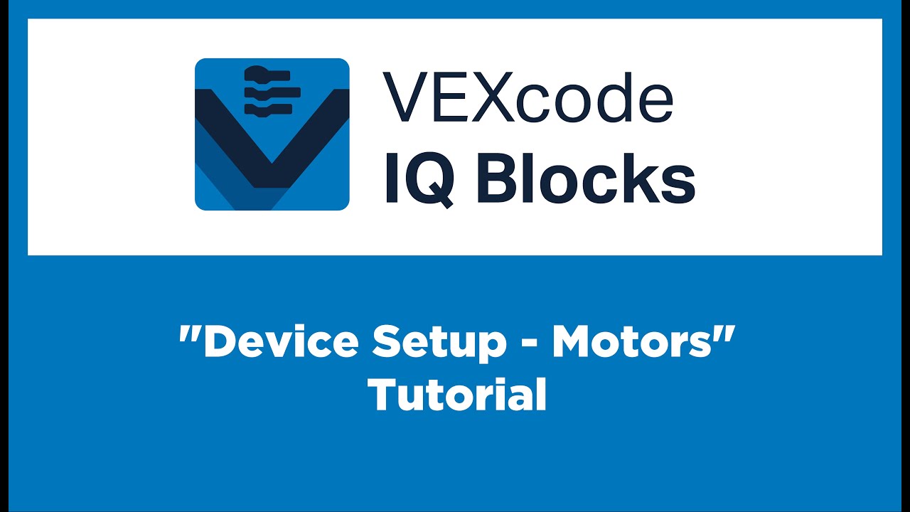 Video thumbnail: VEXcode IQ Blocks — Device Setup: Motors