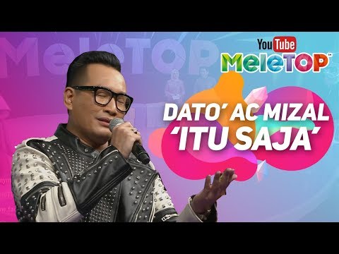 Dato' AC Mizal - Itu Saja | Persembahan LIVE MeleTOP