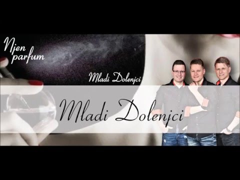 Mladi Dolenjci - Njen parfum