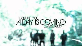 Fight The Fade - A Day Is Coming (zwieR.Z. Remix)