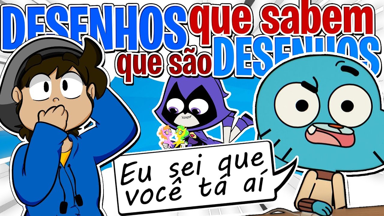 DESENHOS que SABEM que são DESENHOS
