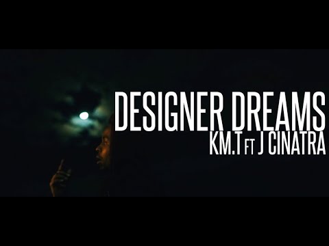 Designer Dreams - KM.T (Feat. J Cinatra) [Official Music Video]