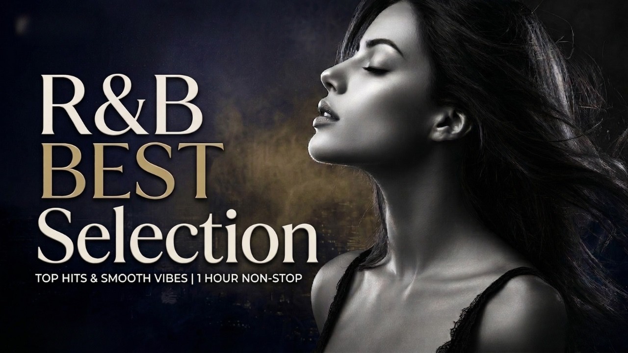 Playlist | Relaxing Chill & Smooth R&B – Best Selection Vol.1