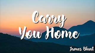 James Blunt -  Carry You Home ( Lyrics)