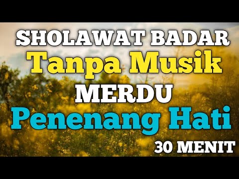 Sholawat Badar Tanpa Musik Merdu Penenang Hati 30 Menit Lirik Latin dan Arab