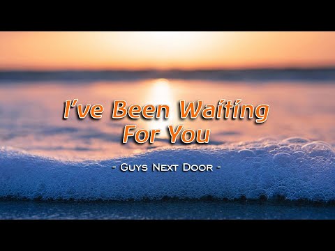 I've Been Waiting For You - KARAOKE VERSION - as popularized by Guys Next Door
