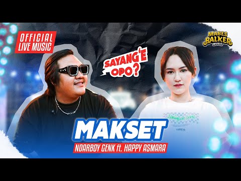 MAKSET - HAPPY ASMARA Feat. NDARBOY (OFFICIAL LIVE MUSIC)