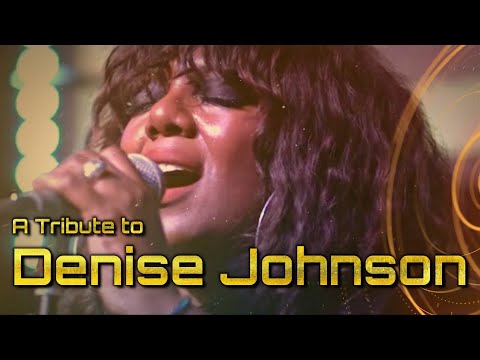 A Tribute to Denise Johnson / RIP 1963 - 2020