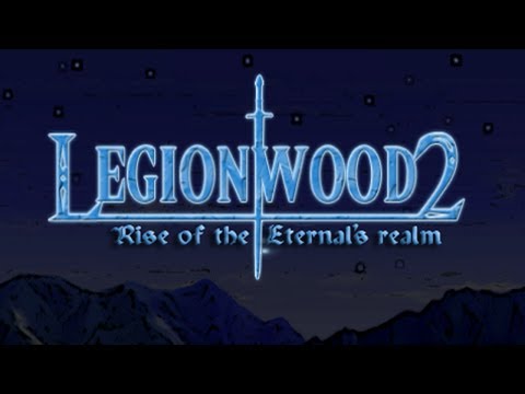 Legionwood 2: Rise of the Eternal's Realm