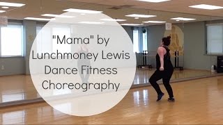 Dance Choreography   Mama by Lunchmoney Lewis   Mothers Day!