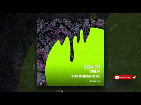 Groovight - Come On (Leoni FX Remix)