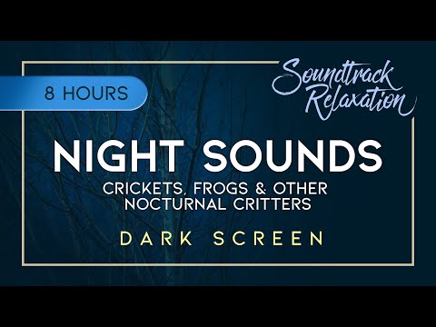 Night Sounds (Dark Screen) - 8 Hours of Crickets, Frogs & Other Nocturnal Critter Sounds