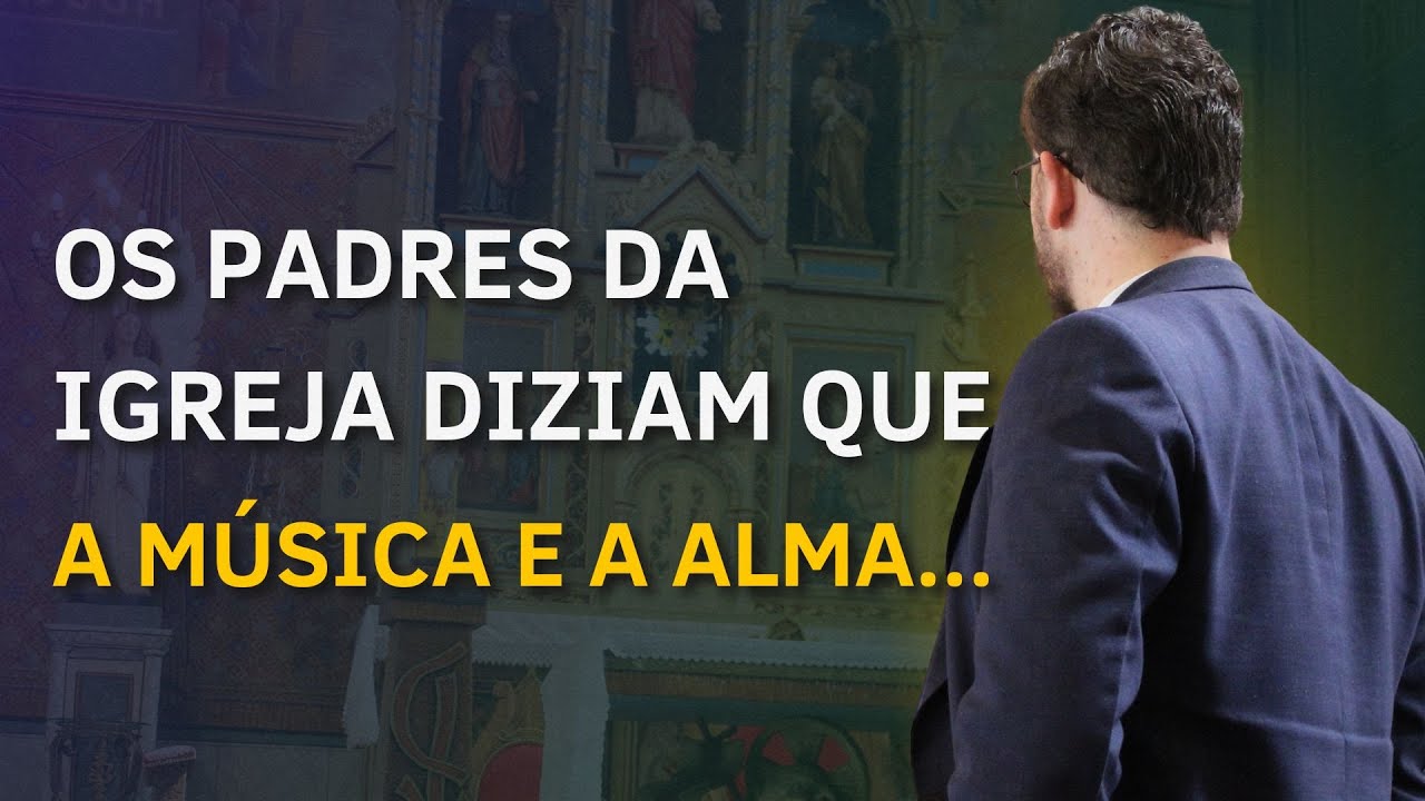 A MÚSICA afeta nossa ALMA? Comentários dos Padres da Igreja