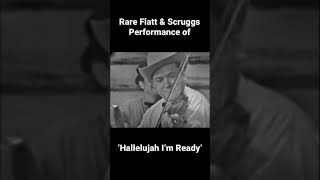 Flatt &amp; Scruggs- ‘Hallelujah I’m Ready’ (Parody)