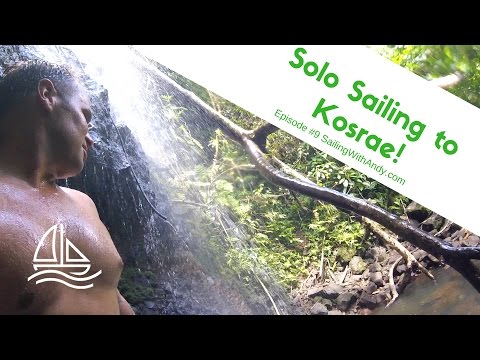 Pacific Crossing: Solo Sailing to Kosrae - SailingWithAndy Ep.  9