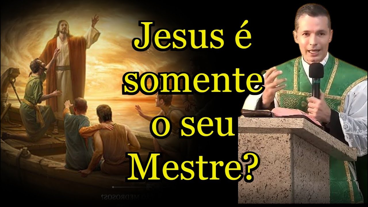 Jesus é somente o seu Mestre? - Padre Overland #padreoverlandhoje #homiliadiária #painosso