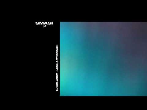 Luxor, AN3M – Losing My Breath (Official Audio)