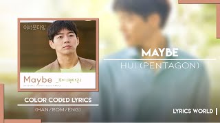 Hui (후이) (PENTAGON) - Maybe [Color Coded Lyrics (HAN/ROM/ENG)]