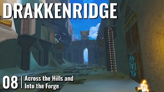 DRAKKENRIDGE // 08: Across the Hills and Into the Forge // QUEST 3 Gameplay