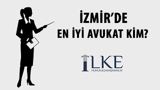 İzmir'de En İyi Avukat Kim? Av. Perihan İlke Demir Açıklıyor...
