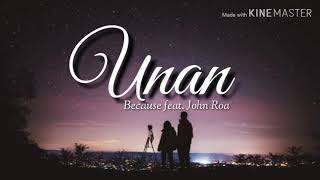 UNAN by Because feat. John Roa Lyrics Video