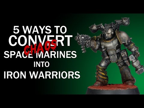 5 Ways to Convert Chaos Space Marines Into Iron Warriors - Warhammer 40k Tutorial
