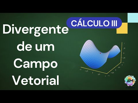 Aula 07 Cálculo III - Divergente de um Campo Vetorial