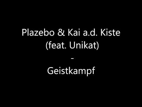 Plazebo & Kai a d  Kiste (feat Unikat) - Geistkampf