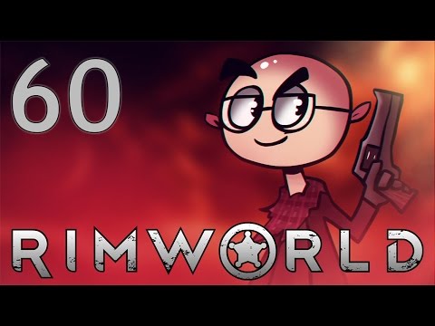 RimWorld Alpha 15 - Northernlion Plays - Episode 60 [Finale]