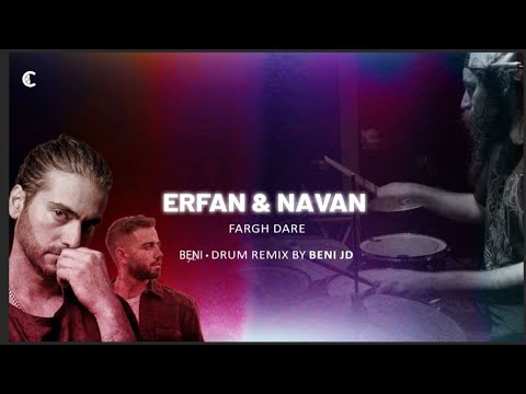 Erfan ft. Navan - Fargh Dareh (Drum Remix By Beni JD)