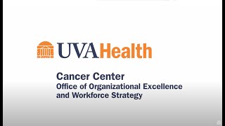 UVA Cancer Center Office of Organizational Excellence and Workforce Strategy