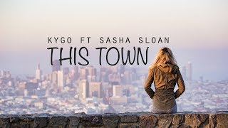 Kygo - This Town ft Sasha Sloan (Lyrics / Lyrics Video)