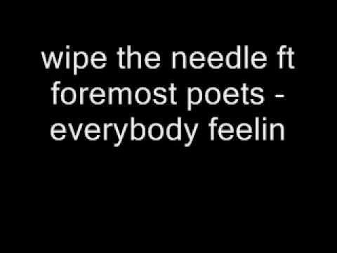 wipe the needle ft foremost poets - everybody feelin