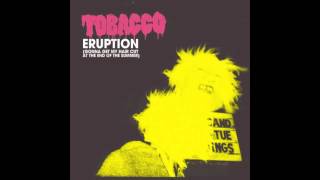 Tobacco - Eruption (With Lyrics)