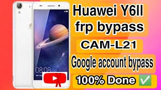 Huawei Y6II CAM-L21 FRP Bypass | Huawei CAM-L21 Y6-2 Google Account Unlock 2022 Update Without PC |