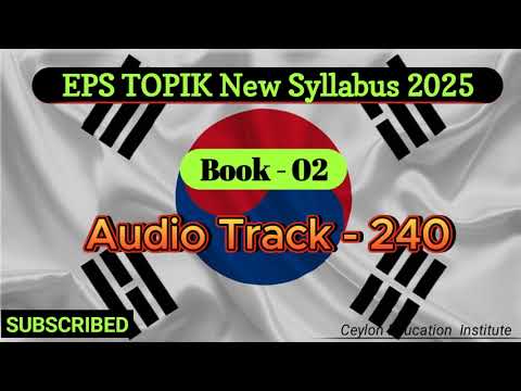 EPS TOPIK 2025Korean New Syllabus Book 2 Audio track 240