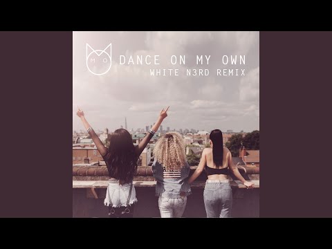 Dance On My Own (White N3rd Remix)