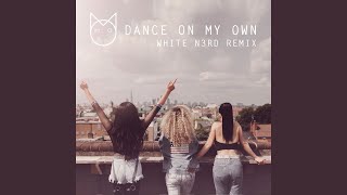 Dance On My Own (White N3rd Remix)