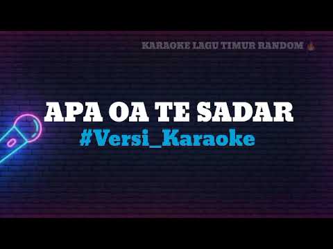 KARAOKE LAGU TIMUR || APA OA TE SADAR #TinoTukan💯↙️