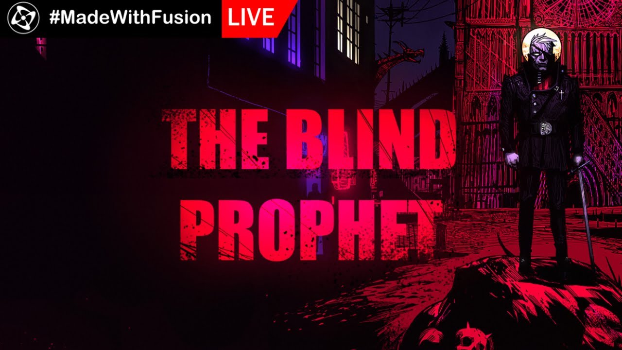 #MadeWithFusion Live: The Blind Prophet