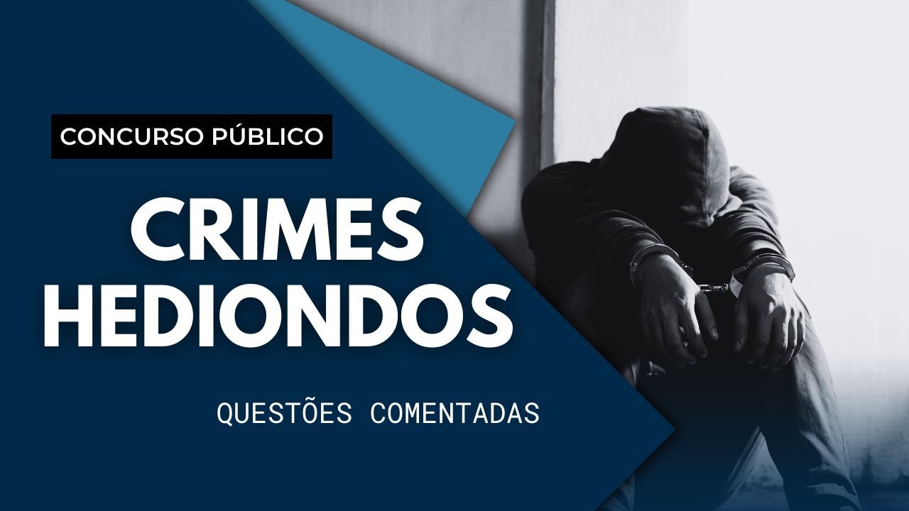Crimes Hediondos - Questões Comentadas