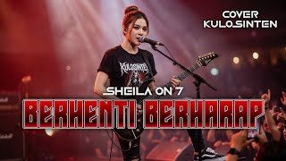 Download lagu SHEILA ON 7 - BERHENTI BERHARAP | ROCK COVER BY KULOSINTEN mp3 Download lagu SHEILA ON 7 - BERHENTI BERHARAP | ROCK COVER BY KULOSINTEN mp3