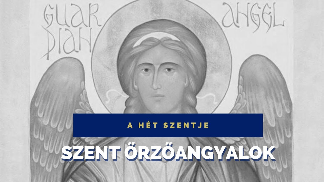 A hét szentje – Szent Őrzőangyalok