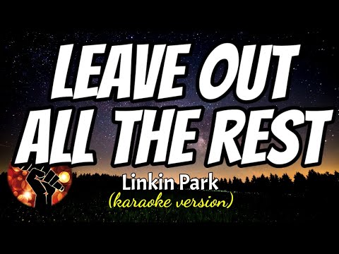 LEAVE OUT ALL THE REST - LINKIN PARK (karaoke version)