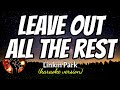 LEAVE OUT ALL THE REST LINKIN PARK Karaoke Version