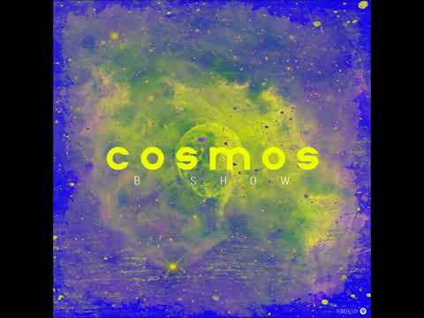 B Show - Cosmos (Original Mix)